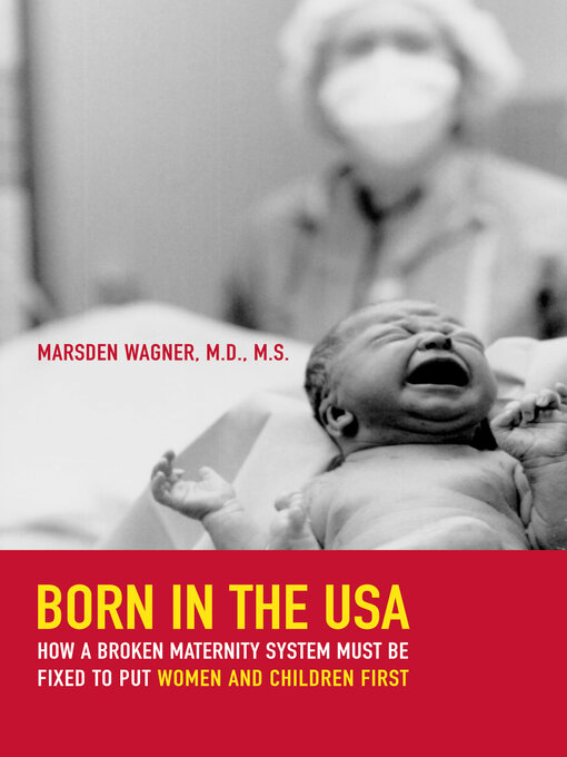 Title details for Born in the USA by Marsden Wagner - Available